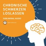 Chronische Schmerzen loslassen